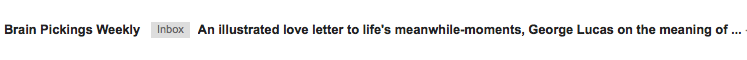 email subject line says An illustrated love letter to life's meanwhile moments, George Lucas on the meaning of...